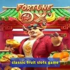 classic fruit slots game